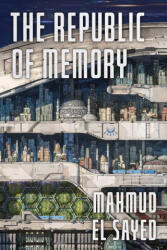 The Republic of Memory - EL SAYED MAHMUD (ISBN: 9781668207192)