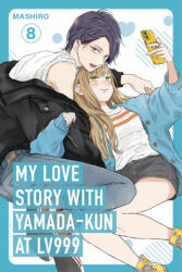 My Love Story with Yamada-kun at Lv999, Vol. 8 - Mashiro (2026)