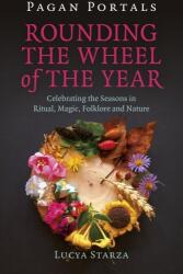 Pagan Portals - Rounding the Wheel of the Year (ISBN: 9781785359330)
