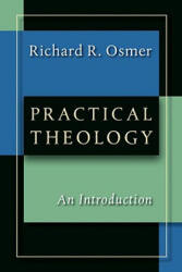 Practical Theology - Richard Robert Osmer (ISBN: 9780802817655)
