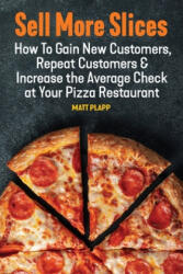Sell More Slices - Matt Plapp (ISBN: 9781970063196)