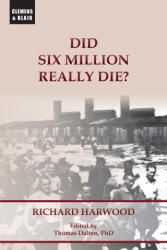 Did Six Million Really Die? - Richard Harwood, Thomas Dalton (ISBN: 9781963143669)