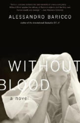 Without Blood - Alessandro Baricco, Ann Goldstein (ISBN: 9781400034789)