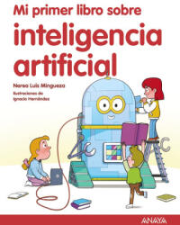 Mi primer libro sobre inteligencia artificial - Nerea Luis Mingueza (ISBN: 9788414342602)
