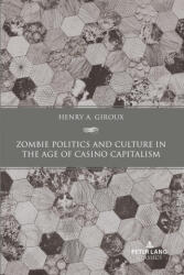 Zombie Politics and Culture in the Age of Casino Capitalism - Henry A. Giroux (ISBN: 9781636674391)