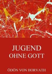 Jugend ohne Gott - Ödön von Horvath (ISBN: 9783849692544)
