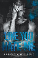 Like You Hate Me - Bethany Winters (2023)