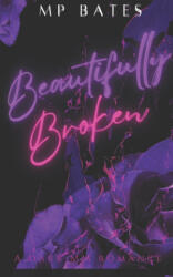 Beautifully Broken- A MM dark romance - MP Bates (2023)