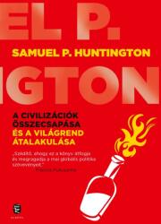A civilizációk összecsapás és a világrend átalakulása (ISBN: 9786151062494)