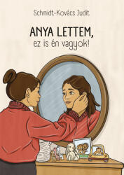 Anya lettem, ez is én vagyok! (ISBN: 9789636250942)