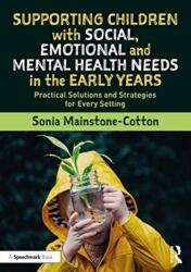 Supporting Children with Social, Emotional and Mental Health Needs in the Early Years (ISBN: 9780367545123)