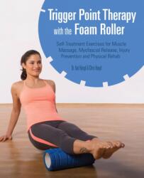 Trigger Point Therapy With The Foam Roller - Karl Knopf (2014)