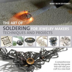 The Art of Soldering for Jewelry Makers - Wing Mun Devenney (2013)
