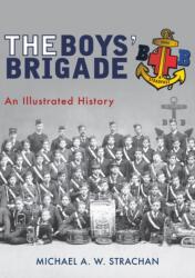 The Boys' Brigade (ISBN: 9781445670829)