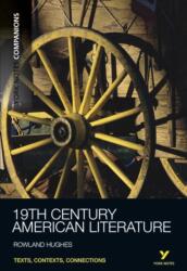 York Notes Companions Nineteenth Century American Literature (ISBN: 9781408266632)