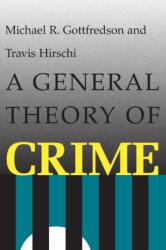 A General Theory of Crime (ISBN: 9780804717748)