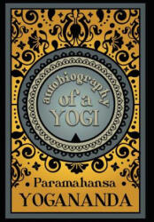Autobiography of a Yogi - Paramahansa Yogananda (ISBN: 9781907661747)