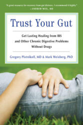 Trust Your Gut Trust Your Gut - Gregory Plotnikoff (ISBN: 9781573245883)