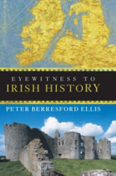 Eyewitness to Irish History - Peter Ellis Berresford (ISBN: 9780470053126)