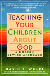 Teaching Your Children about God: A Modern Jewish Approach - David J. Wolpe (ISBN: 9780060976477)
