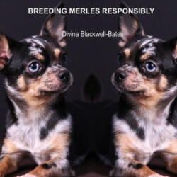 Breeding Merles Responsibly - Divina Blackwell-Bates (ISBN: 9781326458096)