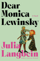 Dear Monica Lewinsky - LANGBEIN JULIA (ISBN: 9780385551502)