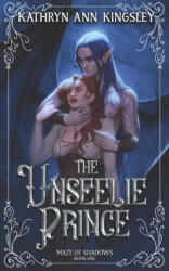 The Unseelie Prince - Kathryn Ann Kingsley (2021)
