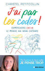J'ai pas les codes ! - Christel Petitcollin (ISBN: 9782226461308)