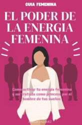 El Poder de la Energia Femenina - Amelia Vazquez (2025)