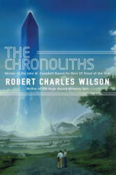 Chronoliths - Robert Charles Wilson (2011)