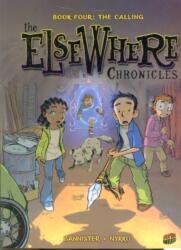 The ElseWhere Chronicles 4: The Calling (ISBN: 9780761360698)