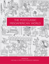 The Postclassic Mesoamerican World (ISBN: 9781607810247)