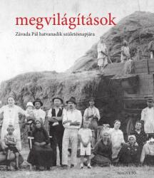 Dávid Anna (szerk. ): Megvilágítások - Závada Pál hatvanadik születésnapjára (ISBN: 9789631432305)