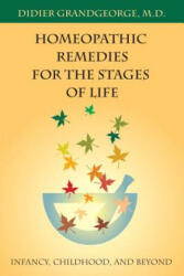 Homeopathic Remedies for the Stages of Life - Didier Grandgeorge (ISBN: 9781556434099)