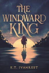 The Windward King - K. T. Ivanrest (ISBN: 9781956675023)