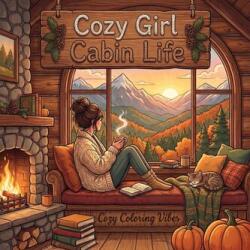 Cozy Girl Cabin Life (ISBN: 9781965964095)