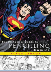 DC Comics Guide To Pencilling - Klaus Janson (ISBN: 9780823010288)
