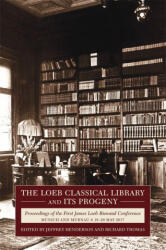 Loeb Classical Library and Its Progeny - Jeffrey Henderson, Richard F. Thomas, James Hankins, Sheldon Pollock, Jan M. Ziolkowski (ISBN: 9780674248717)