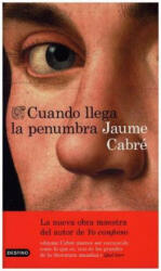 Cuando llega la penumbra - Jaume Cabré (ISBN: 9788423352234)
