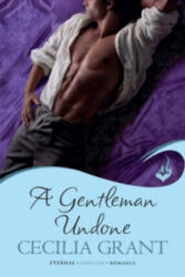 Gentleman Undone: Blackshear Family Book 2 - Cecilia Grant (ISBN: 9780755396795)