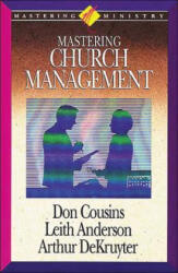 Mastering Ministry - Arthur Dekruyter, Don Cousins, Leith Anderson (ISBN: 9781418532307)