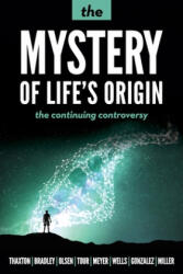The Mystery of Life's Origin: The Continuing Controversy - Walter L. Bradley, Roger L. Olsen (ISBN: 9781936599745)