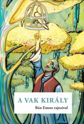 A vak király (ISBN: 9786157063372)