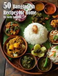 50 Bangladesh Recipes for Home - Kelly Johnson (2024)
