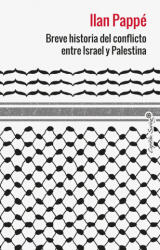 Breve historia del conflicto entre Israel y Palestina - Ilan Pappe (ISBN: 9788412953039)