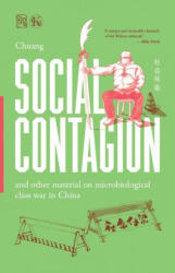 Social Contagion: And Other Material on Microbiological Class War in China - Chuang (ISBN: 9780882860077)