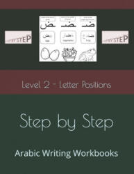 Step by Step: Arabic Writing Workbooks: Level 2 - Letter Positions - N Elkhadragy (ISBN: 9781792706097)