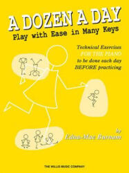 A Dozen a Day - Play with Ease in Many Keys - Edna Mae Burnam (ISBN: 9781480345096)