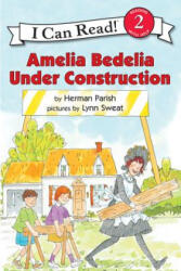 Amelia Bedelia Under Construction - Herman Parish, Lynn Sweat (ISBN: 9780060843465)