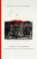 Yesterday, at the Hotel Clarendon - Nicole Brossard (ISBN: 9781552451656)